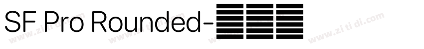 SF Pro Rounded字体转换 SF Pro Rounded字体转换